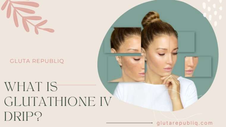 What is Glutathione IV Drip?